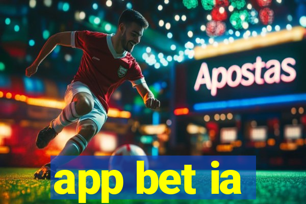 app bet ia